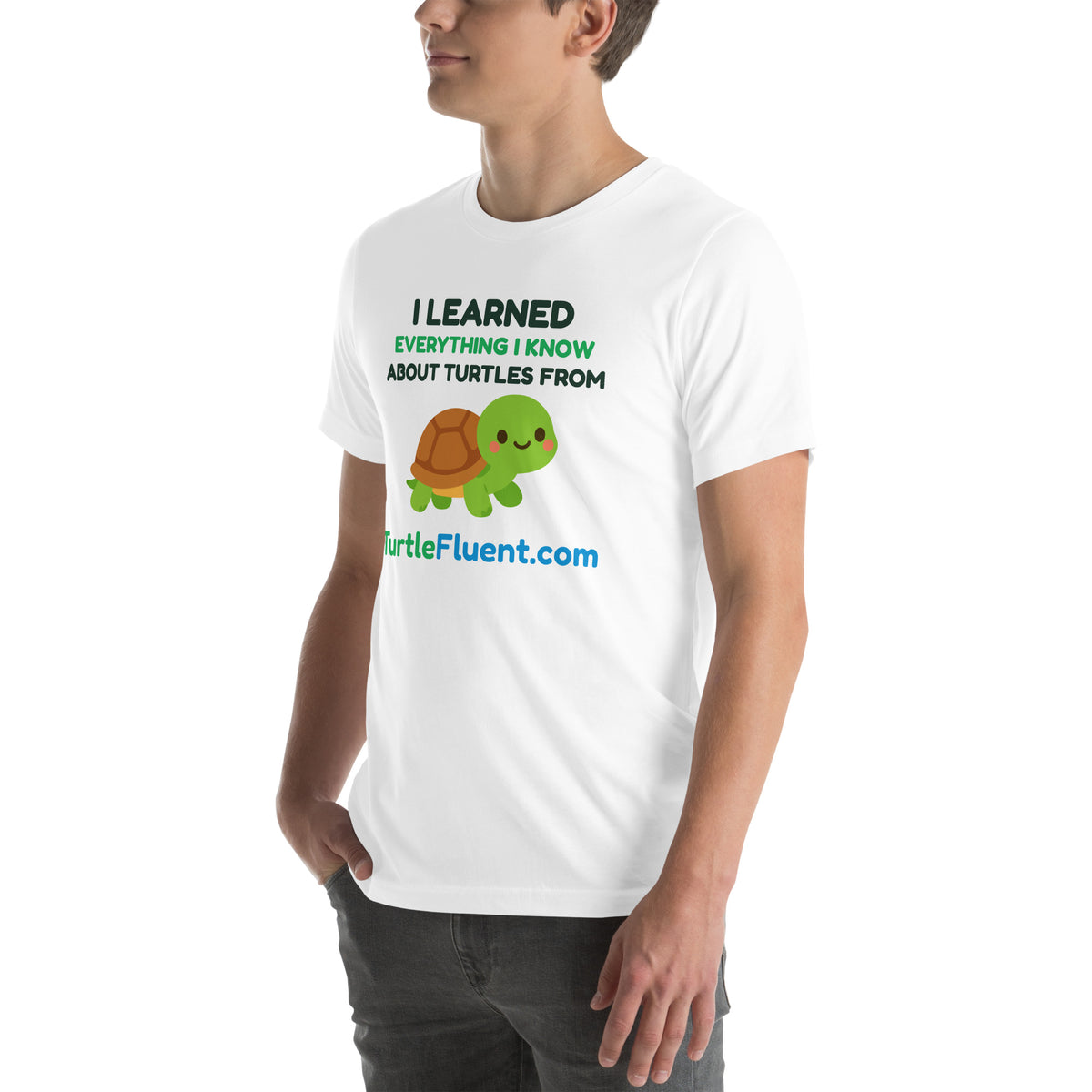 I Learned Everything I Know About Turtles from TurtleFluent Tee – White – left front