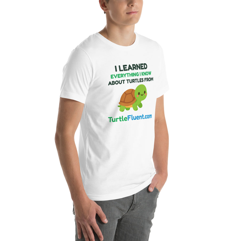 I Learned Everything I Know About Turtles from TurtleFluent Tee – White – right front
